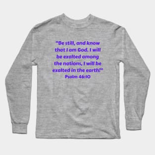 Bible Verse Psalm 46:10 Long Sleeve T-Shirt